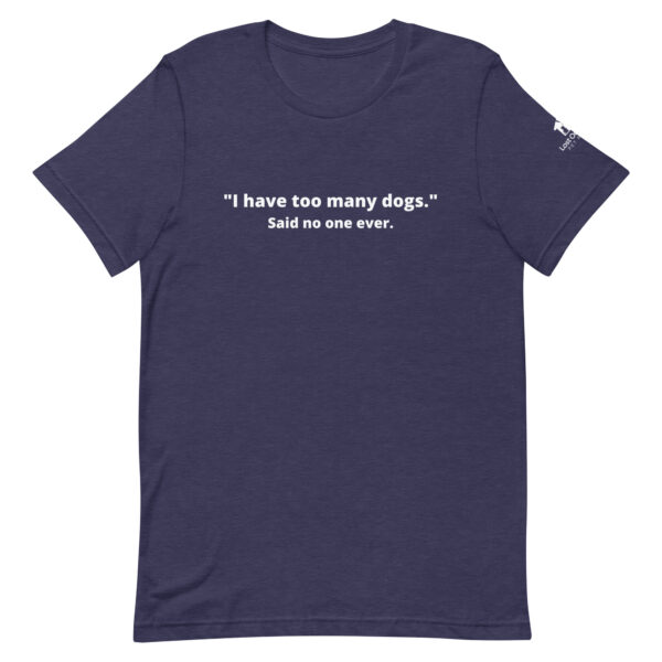 Too Many Dogs T-Shirt